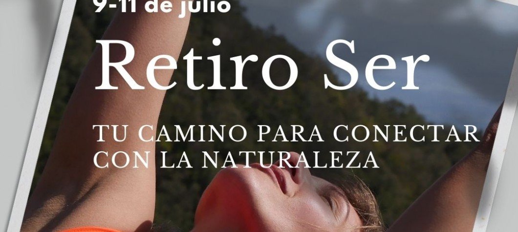 Retiro SER - El camino para conectar con la naturaleza